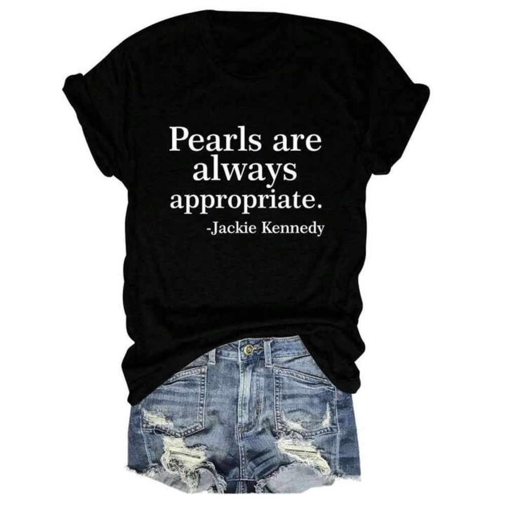 Black Graphic Tee "Pearls are always appropriate." Jackie Kennedy - Picture 4 of 6